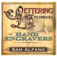 Lettering techniques for handengravers, Sam Alfano