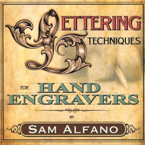 Lettering techniques for handengravers, Sam Alfano