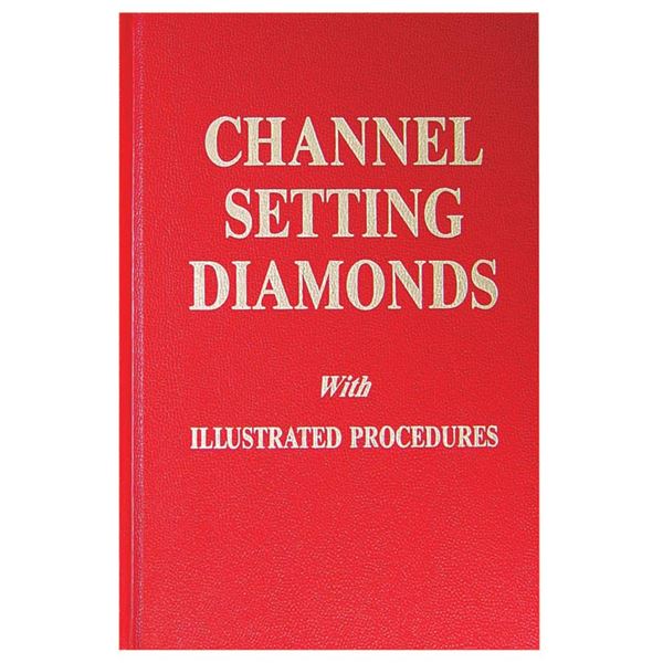 Robert R. Wooding: Channel Setting Diamonds With illustrated Procedures